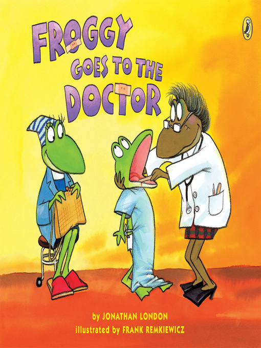 Title details for Froggy Goes to the Doctor by Jonathan London - Available
